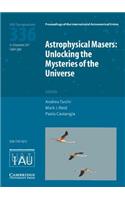 Astrophysical Masers (Iau S336)