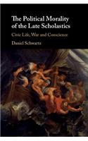 Political Morality of the Late Scholastics