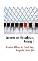 Lectures on Metaphysics, Volume I