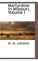 Martyrdom in Missouri, Volume I: (English)