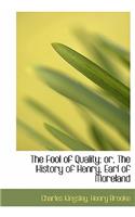 The Fool of Quality; Or, the History of Henry, Earl of Moreland: (English)