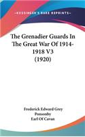 The Grenadier Guards In The Great War Of 1914-1918 V3 (1920)