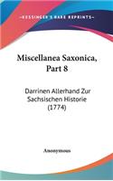 Miscellanea Saxonica, Part 8: Darrinen Allerhand Zur Sachsischen Historie (1774)