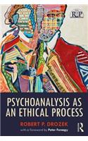 Psychoanalysis as an Ethical Process