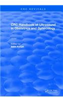 Revival: CRC Handbook of Ultrasound in Obstetrics and Gynecology, Volume I (1990)