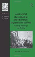 Anatomical Dissection in Enlightenment England and Beyond