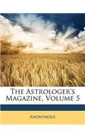The Astrologer's Magazine, Volume 5