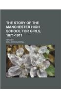 The Story of the Manchester High School for Girls, 1871-1911; 1871-1911: (English)