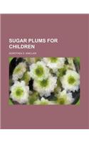Sugar Plums for Children