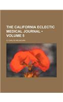 The California Eclectic Medical Journal (Volume 5)