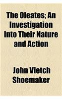 The Oleates; An Investigation Into Their Nature and Action