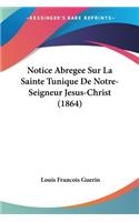 Notice Abregee Sur La Sainte Tunique De Notre-Seigneur Jesus-Christ (1864)