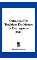 Curiosities Des Traditions Des Moeurs Et Des Legendes (1847)