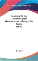 Anleitung Zu Den Zweckmassigsten Gymnastischen Uebungen Der Jugend (1838)