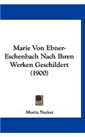 Marie Von Ebner-Eschenbach Nach Ihren Werken Geschildert (1900)