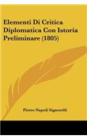 Elementi Di Critica Diplomatica Con Istoria Preliminare (1805)