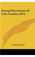 Eutropi Breviarium Ab Urbe Condita (1872)
