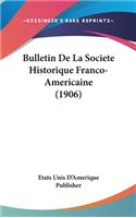 Bulletin De La Societe Historique Franco-Americaine (1906): (French)