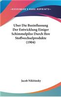 Uber Die Beeinflussung Der Entwicklung Einiger Schimmelpilze Durch Ihre Stoffwechselprodukte (1904)
