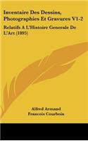 Inventaire Des Dessins, Photographies Et Gravures V1-2