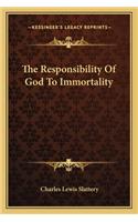 Responsibility of God to Immortality