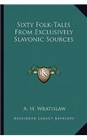 Sixty Folk-Tales From Exclusively Slavonic Sources