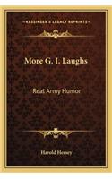 More G. I. Laughs