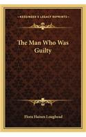 Man Who Was Guilty