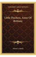 Little Duchess, Anne Of Brittany