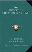 The History of Christianity V1 (1875)