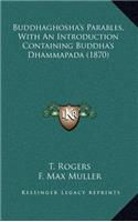 Buddhaghosha's Parables, with an Introduction Containing Buddha's Dhammapada (1870)