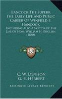 Hancock the Superb, the Early Life and Public Career of Winfield S. Hancock