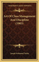 Art of Class Management and Discipline (1903)