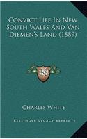 Convict Life in New South Wales and Van Diemen's Land (1889)