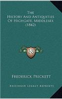 The History And Antiquities Of Highgate, Middlesex (1842)