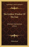 The Golden Window Of The East