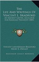 The Life And Writings Of Vincent L. Bradford