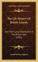 The Life History Of British Lizards