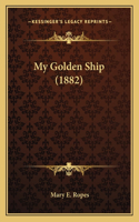 My Golden Ship (1882)