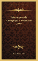 Elektromagnetische Schwingungen In Metallrohren (1902)
