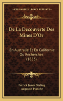 De La Decouverte Des Mines D'Or