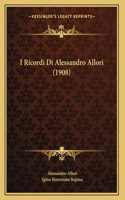 I Ricordi Di Alessandro Allori (1908): (Italian)