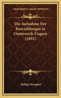 Die Aufnahme Der Baarzahlungen in Oesterreich-Ungarn (1892)