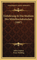 Einfuhrung In Das Studium Des Mittelhochdeutschen (1897)