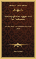 Die Geographie Der Agypter Nach Den Denkmalern: Aus Den Zeiten Der Ptolemaer Und Romer (1860)