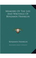 Memoirs Of The Life And Writings Of Benjamin Franklin