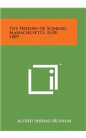 The History of Sudbury, Massachusetts, 1638-1889
