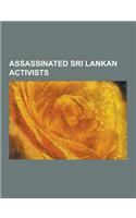 Assassinated Sri Lankan Activists: Ariyanayagam Chandra Nehru, Chandrabose Suthaharan, Chandra Fernando (Priest), Chelvy Thiyagarajah, George Jeyaraja(English)
