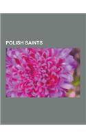 Polish Saints: Adalbert of Prague, Maximilian Kolbe, Otto of Bamberg, Richeza of Lotharingia, Saint Casimir, Ladislaus I of Hungary,(English)