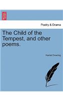 The Child of the Tempest, and Other Poems.